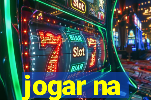 jogar na